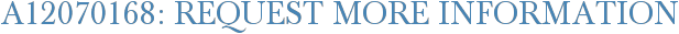 A12070168: Request More Information