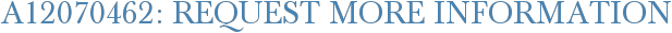 A12070462: Request More Information