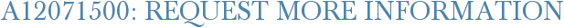A12071500: Request More Information