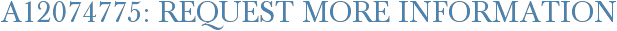 A12074775: Request More Information