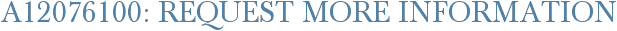 A12076100: Request More Information