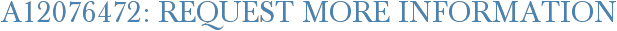 A12076472: Request More Information