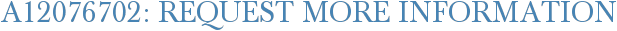 A12076702: Request More Information
