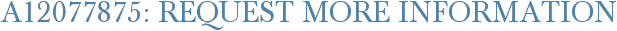A12077875: Request More Information