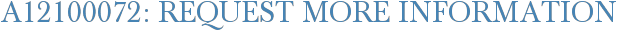 A12100072: Request More Information