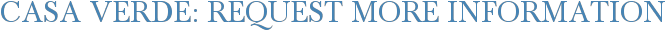 Casa Verde: Request More Information