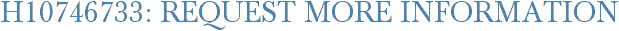 H10746733: Request More Information
