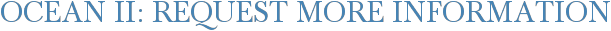 Ocean II: Request More Information