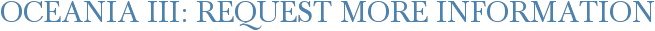 Oceania III: Request More Information