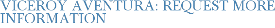 Viceroy Aventura: Request More Information