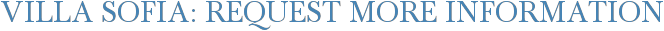 Villa Sofia: Request More Information