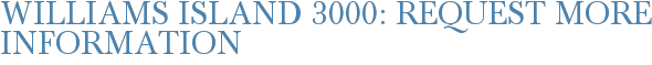 Williams Island 3000: Request More Information